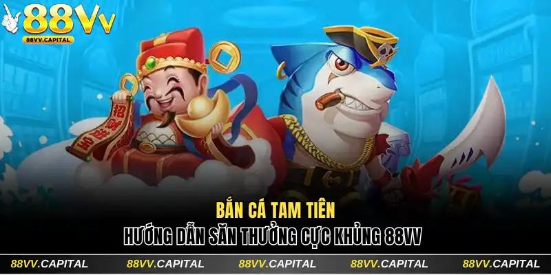 Bắn cá Tam Tiên