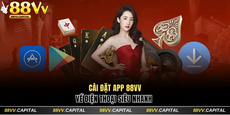 Trang chủ 8 Cài đặt app 88VV về điện thoại siêu nhanh
