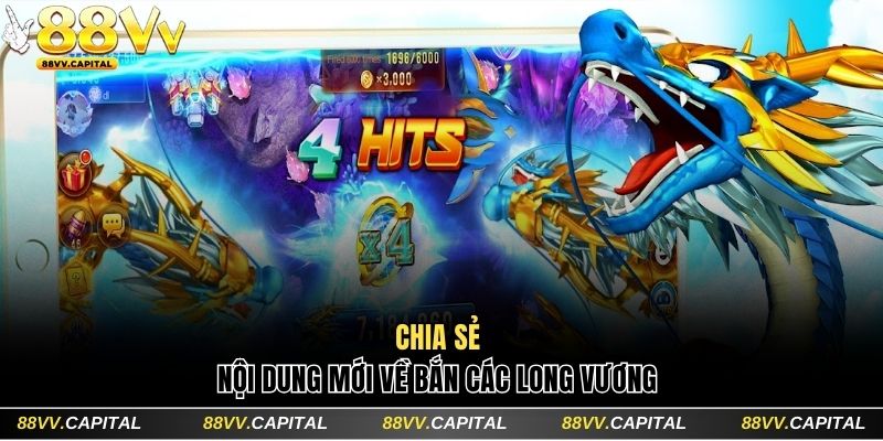 Chia sẻ các nội dung mới nhất về bắn các Long Vương