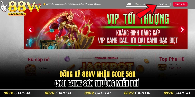 Đăng Ký 88VV Nhận Code 58K Chơi Game Săn Thưởng Miễn Phí 1 Đăng ký 88VV