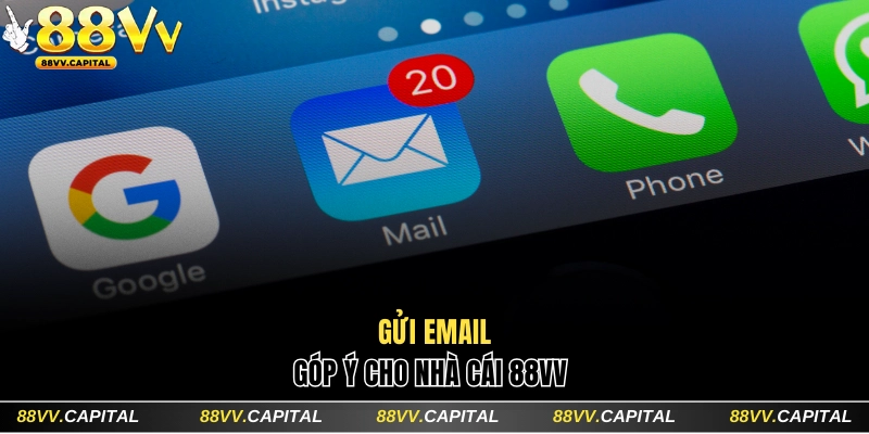 Hướng Dẫn Liên Hệ 88VV Và Các Trường Hợp Cần Kết Nối Sớm 3 Gửi email góp ý cho nhà cái 88VV