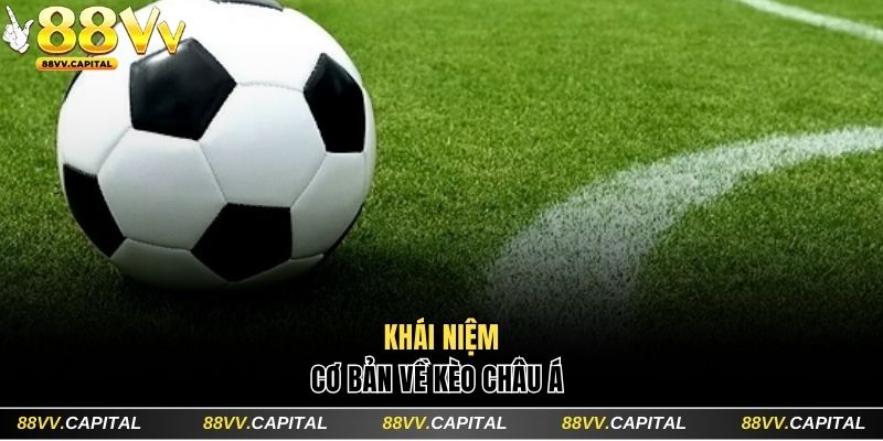 Khái niệm cơ bản về kèo Châu Á