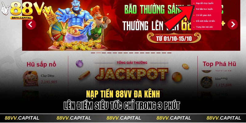 Nạp Tiền 88VV Đa Kênh Lên Điểm Siêu Tốc Chỉ Trong 3 Phút 1 Nạp tiền 88VV