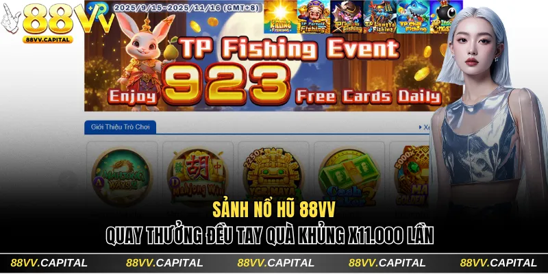 Sảnh Nổ Hũ 88VV - Quay Thưởng Đều Tay Quà Khủng x11.000 Lần