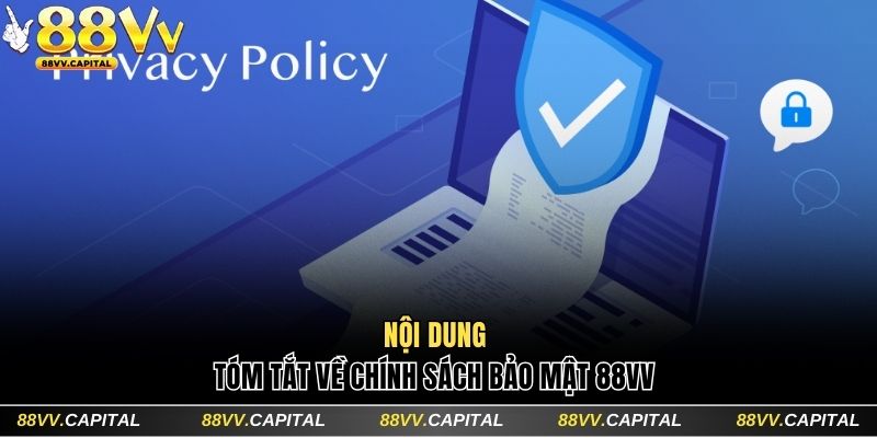 Chính Sách Bảo Mật 88VV Cam Kết Đảm Bảo An Toàn 100% 1 Nội dung tóm tắt về chính sách bảo mật 88VV