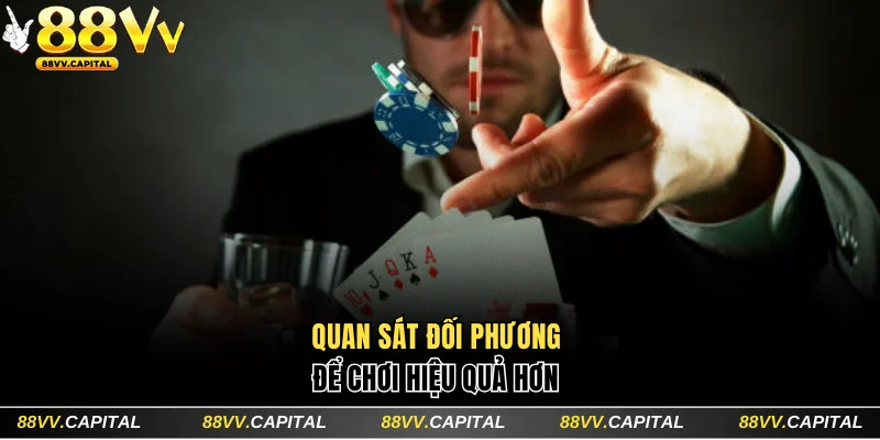 Bài Tú Lơ Khơ Là Gì? 88VV Chia Sẻ Cách Chơi Cụ Thể Dễ Hiểu 4 Quan sát đối phương để chơi hiệu quả hơn