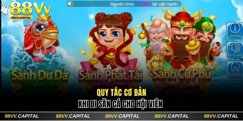 Quy tắc cơ bản khi đi săn cá trong bắn cá Tam Tiên