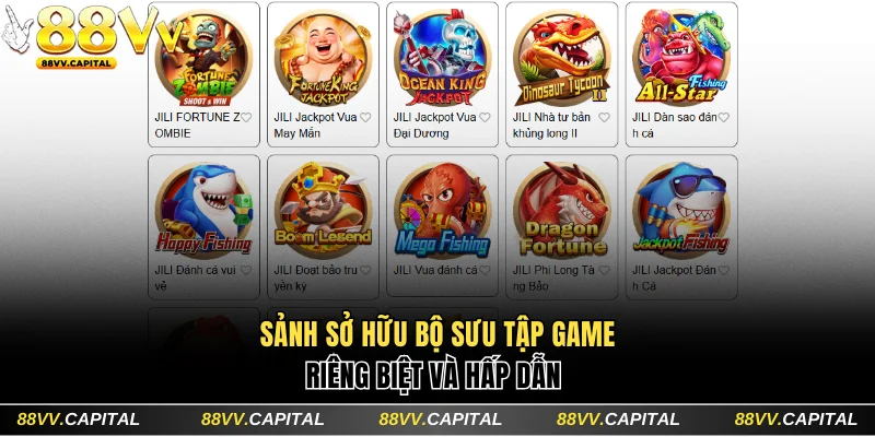 Sảnh tập hợp bộ sưu tập game riêng biệt và hấp dẫn