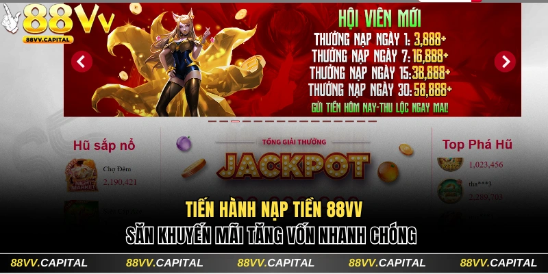 Nạp Tiền 88VV Đa Kênh Lên Điểm Siêu Tốc Chỉ Trong 3 Phút 4 Tiến hành nạp săn khuyến mãi nhà cái